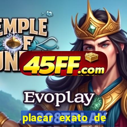placar exato de jogos de hoje